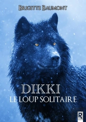 Dikki, Le Loup Solitaire