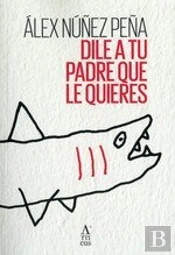 Dile A Tu Padre Que Le Quieres