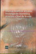 Dilemas Bioéticos Actuales: Investigación Biomédica, Principio Y Final De La Vida