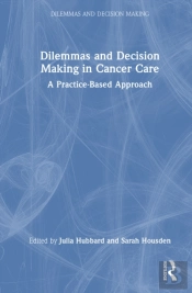 Dilemmas And Decision Making In Cancer Care