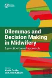 Dilemmas And Decision Making In Midwifery