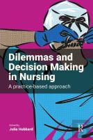Dilemmas And Decision Making In Nursing