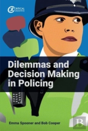 Dilemmas And Decision Making In Policing
