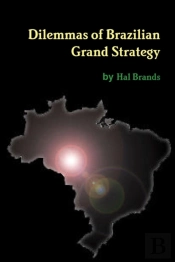 Dilemmas Of Brazilian Grand Strategy