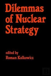 Dilemmas Of Nuclear Strategy