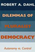 Dilemmas Of Pluralist Democracy