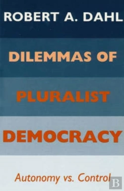 Bertrand.pt - Dilemmas Of Pluralist Democracy