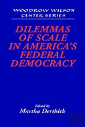 Dilemmas Of Scale In America'S Federal Democracy