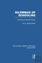Dilemmas Of Schooling (Rle Edu L)