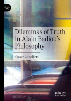 Bertrand.pt - Dilemmas Of Truth In Alain Badiou'S Philosophy