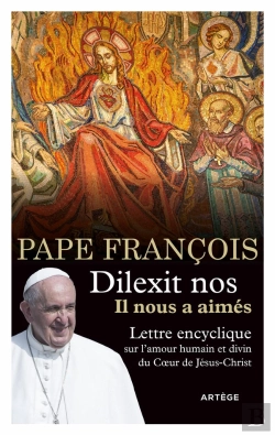 Bertrand.pt - Dilexit Nos - Il Nous A Aimés : Lettre Encyclique Sur L'Amour Humain Et Divin Du Coeur De Jésus-Christ