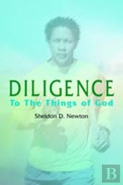 Diligence: To The Things Of God