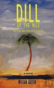 Dill Of The Nile: The Wise Man Who Arrived Early