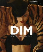 Dim ; 50 Ans De Mode Et De Liberté