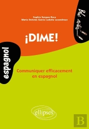 ¡Dime! Communiquer Efficacement En Espagnol (Niveau 2)