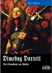 Dimebag Darrell ; Un Cowboy En Enfer