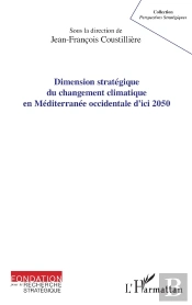 Dimension Stratégique Du Changement Climatique En Méditerranée Occidentale D'Ici 2050