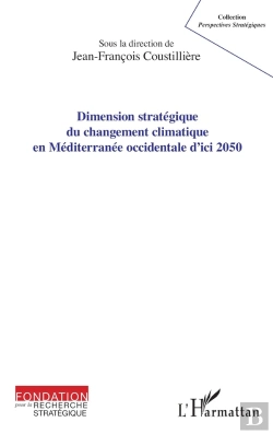 Bertrand.pt - Dimension Stratégique Du Changement Climatique En Méditerranée Occidentale D'Ici 2050