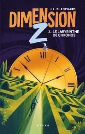 Dimension Z Tome 2 : Le Labyrinthe De Chronos