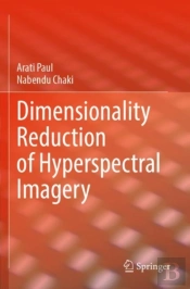 Dimensionality Reduction Of Hyperspectral Imagery