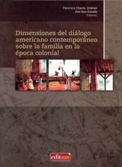 Bertrand.pt - Dimensiones Del Diálogo Americano Contemporáneo Sobre La Familia En La Época Colonial