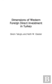 Dimensions Of Western Foreign Direct Investment In Turkey