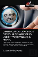 Dimenticando Cio Che C'E Dietro, Mi Spingo Verso L'Obiettivo Di Vincere Il Premio