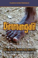 Dimmangali; Speak My Name No More