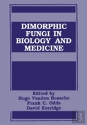 Dimorphic Fungi In Biology & Medicine