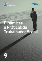 Dinâmicas e Práticas do Trabalhador Social