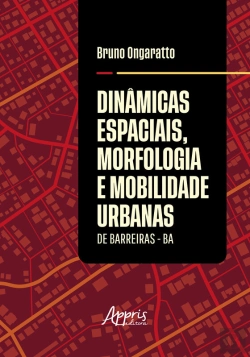 Bertrand.pt - Dinâmicas Espaciais, Morfologia E Mobilidade Urbanas De Barreiras - Ba