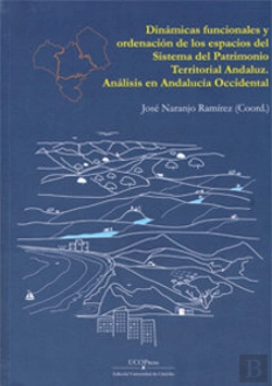 Bertrand.pt - Dinámicas Funcionales Y Ordenación De Los Espacios Del Sistema Del Patrimonio Territorial Andaluz. A