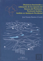 Dinámicas Funcionales Y Ordenación De Los Espacios Del Sistema Del Patrimonio Territorial Andaluz. A