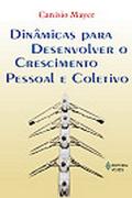 Dinâmicas para Desenvolver o Crescimento Pessoal e Coletivo