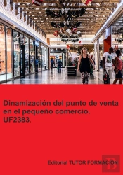 Dinamizacion Del Punto De Venta En El Pequeño Comercio. Uf23
