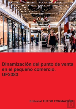 Bertrand.pt - Dinamizacion Del Punto De Venta En El Pequeño Comercio. Uf23