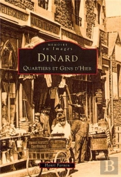 Dinard Tome 1 ; Quartiers Et Gens D'Hier