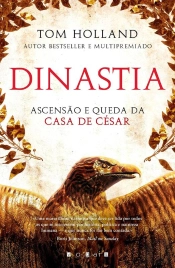 Dinastia: Ascensão E Queda Da Casa De César