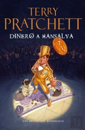 Dinero A Mansalva (Mundodisco 36)
