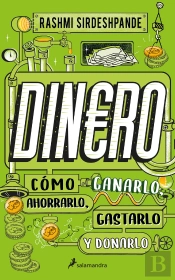 Dinero, Como Ganarlo, Ahorrarlo, Gastarlo Y Donarlo