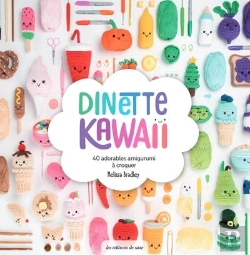 Bertrand.pt - Dinette Kawaii : 40 Adorables Amigurumis À Croquer