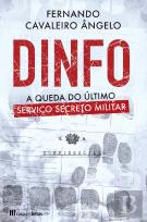 Dinfo - A Queda do Último Serviço Secreto Militar
