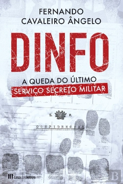 Bertrand.pt - Dinfo - A Queda do Último Serviço Secreto Militar