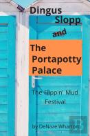 Dingus Slopp And The Portapotty Palace