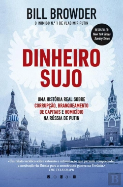 Bertrand.pt - Dinheiro Sujo: Uma História Real Sobre Corrupção, Branqueamento De Capitais E Homicídio Na Rússia De Putin