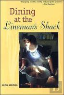 Dining At The Lineman'S Shack