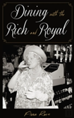 Bertrand.pt - Dining With The Rich And Royal
