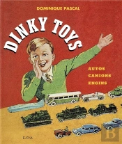 Dinky Toys ; Autos, Camions, Engins