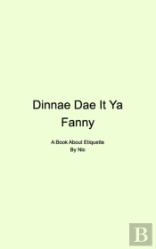 Dinnae Dae It Ya Fanny