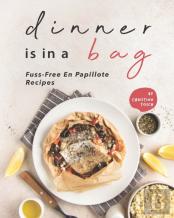 Dinner Is In A Bag